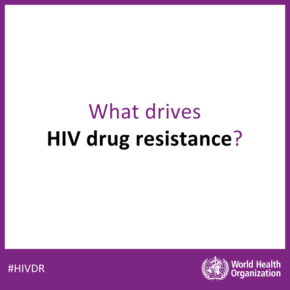 ANIM2-590_drivers What drive HIV drug resistance?